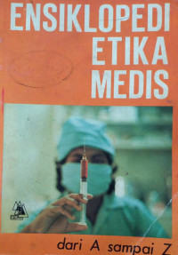 Image of Ensiklopedia Etika Medis dari A sampai Z