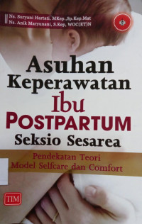 Image of Asuhan Keperawatan Ibu Postpartum Seksio Sesarea : Pendekatan Teori Miodel Selfcare dan Comfort