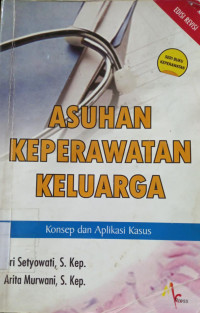 Image of Asuhan Keperawatan Keluarga : Konsep dan Aplikasi Kasus